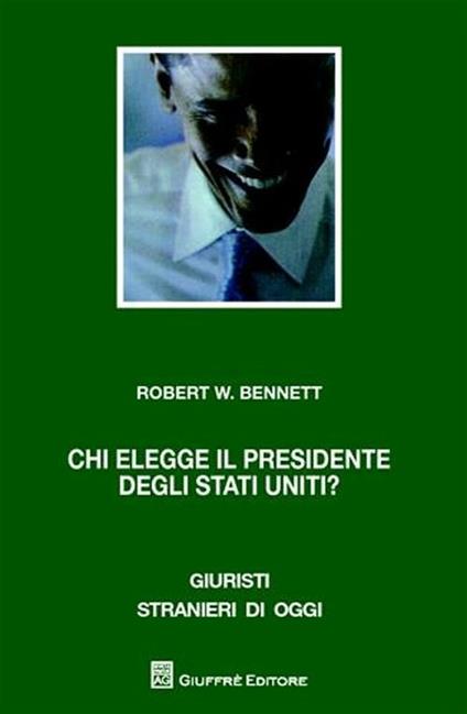 Chi elegge il presidente degli Stati Uniti? Il problema del collegio elettorale - Robert W. Bennett - copertina