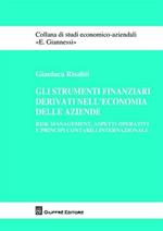 Gli strumenti finanziari derivati nell'economia delle aziende. Risk management, aspetti operativi e principi contabili internazionali