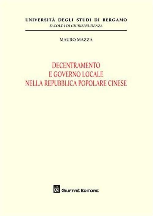 Decentramento e governo locale nella Repubblica Popolare Cinese - Mauro Mazza - copertina