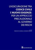 L' assicurazione tra codice civile e nuove esigenze. Per un approccio precauzionale al governo dei rischi