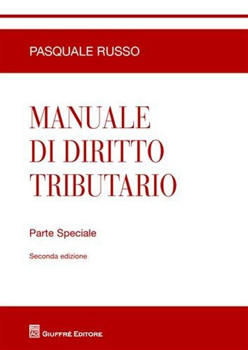 Manuale di diritto tributario. Parte speciale - Pasquale Russo - copertina