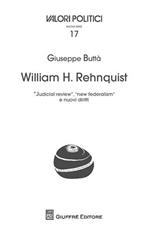 William H. rehnquist. «Judicial review», «new federalism» e nuovi diritti