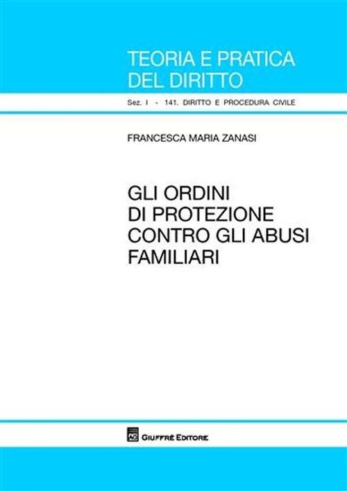 Gli ordini di protezione contro gli abusi familiari - Francesca M. Zanasi - copertina