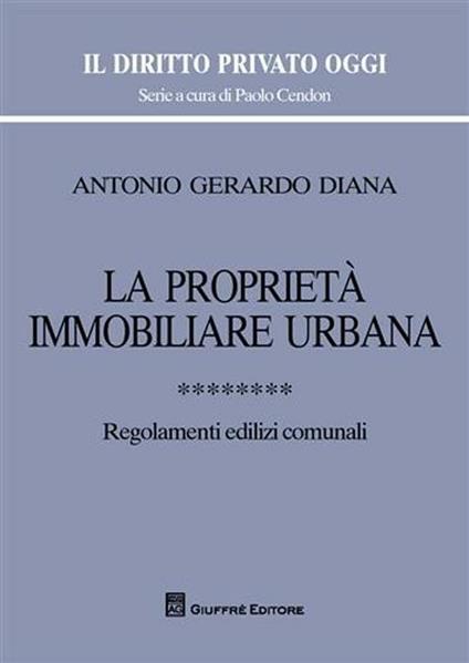 La proprietà immobiliare urbana. Vol. 8 - Antonio Gerardo Diana - copertina