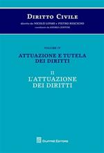 Diritto civile. Vol. 4\2: Attuazione e tutela dei diritti. L'attuazione dei diritti.