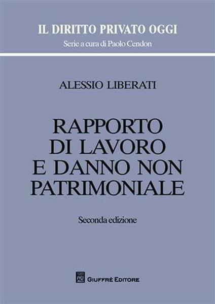 Rapporto di lavoro e danno non patrimoniale - Alessio Liberati - copertina