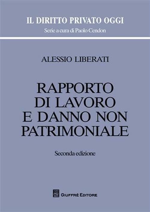 Rapporto di lavoro e danno non patrimoniale - Alessio Liberati - copertina