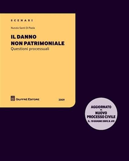 Il danno non patrimoniale. Questioni processuali - Nunzio Santi Di Paola - copertina