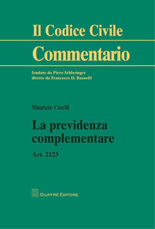 La previdenza complementare. Art. 2123 - Maurizio Cinelli - copertina