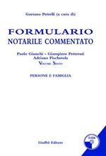 Formulario notarile commentato. Con CD-ROM. Vol. 6: Persone e famiglie.