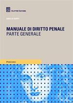 Manuale di diritto penale. Parte generale