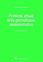 Problemi attuali della giustizia amministrativa