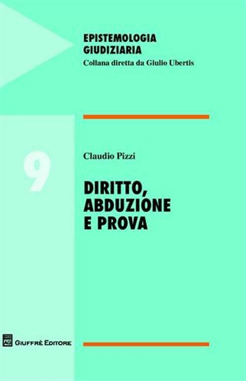 Diritto, abduzione e prova - Claudio Pizzi - copertina