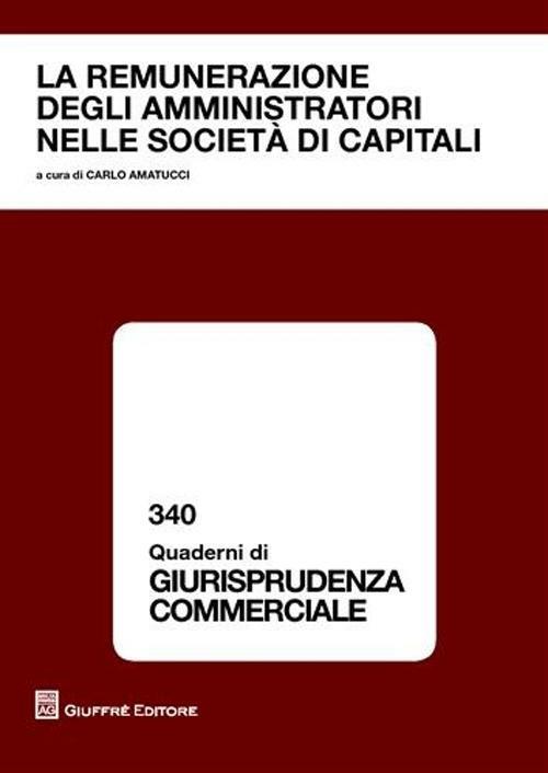 La remunerazioni degli amministratori nelle società di capitali. Atti del Convegno (Napoli, 15 dicembre 2008) - copertina