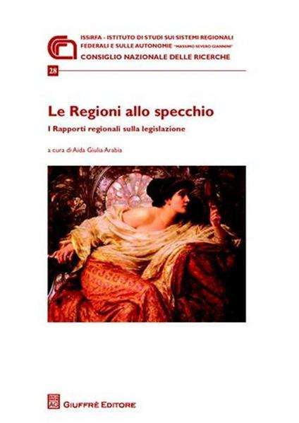 Le regioni allo specchio. I rapporti regionali sulla legislazione. Atti della Giornata di studio (Roma, 21 novembre 2008) - copertina