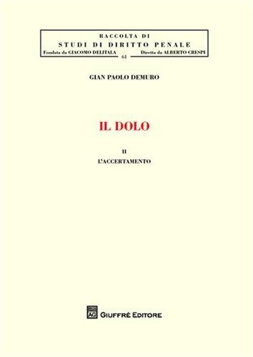 Il dolo. Vol. 2: L'accertamento. - Gian Paolo Demuro - copertina