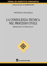 La consulenza tecnica nel processo civile. Problemi e funzionalità