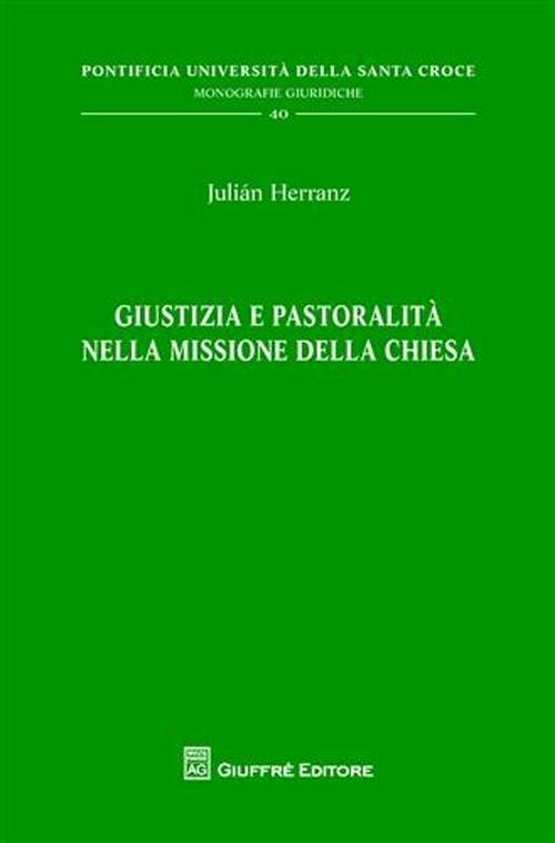 Giustizia e pastoralità nella missione della Chiesa - Julian Herranz - copertina