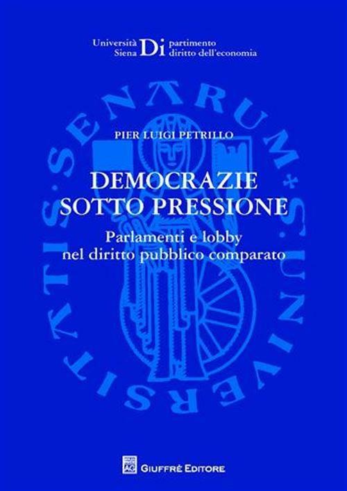 Democrazie sotto pressione - Pier Luigi Petrillo - copertina