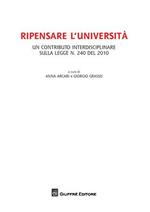 Ripensare l'Università. Un contributo interdisciplinare sulla legge n.240 del 2010