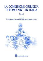 La condizioni giuridica di Rom e Sinti in Italia. Atti del Convegno internazionale (Milano, 16-18 giugno 2010)