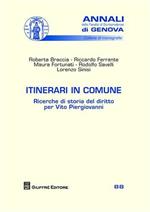 Itinerari in comune. Ricerche di storia del diritto per Vito Piergiovanni