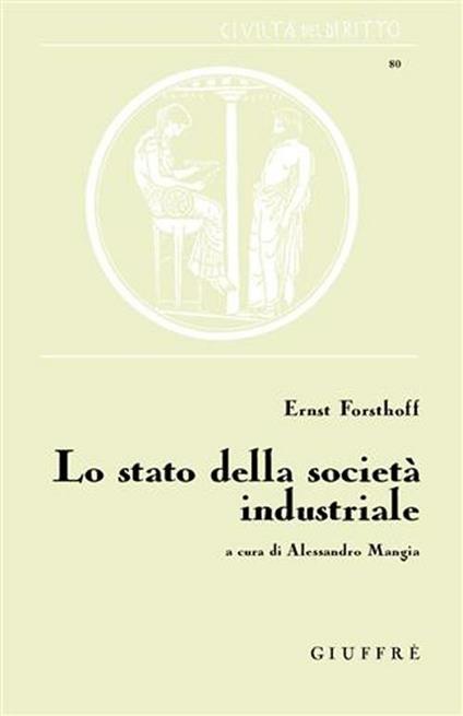 Lo stato della società industriale - Ernst Forsthoff - copertina