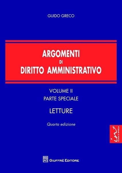 Argomenti di diritto amministrativo. Vol. 2: Parte speciale. Letture. - Guido Greco - copertina