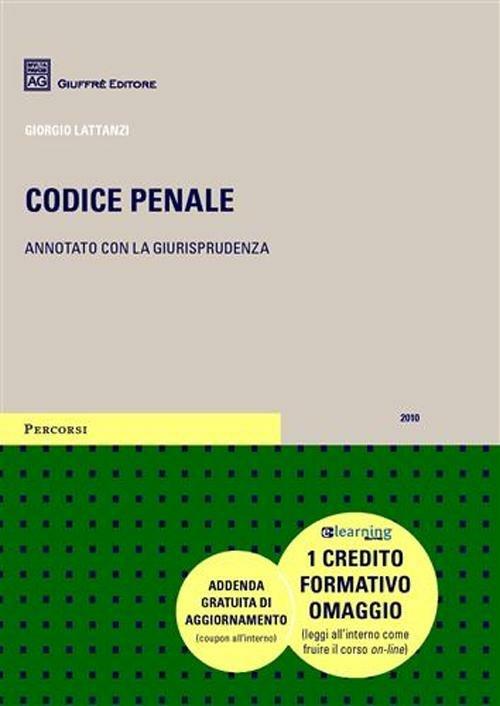 Codice penale. Annotato con la giurisprudenza - Giorgio Lattanzi - copertina