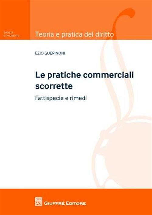 Pratiche commerciali scorrette. Fattispecie e rimedi - Ezio Guerinoni - copertina