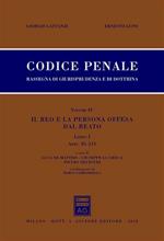 Codice penale. Rassegna di giurisprudenza e di dottrina. Vol. 4\1: Il reo e la persona offesa dal reato. Artt. 85-131.