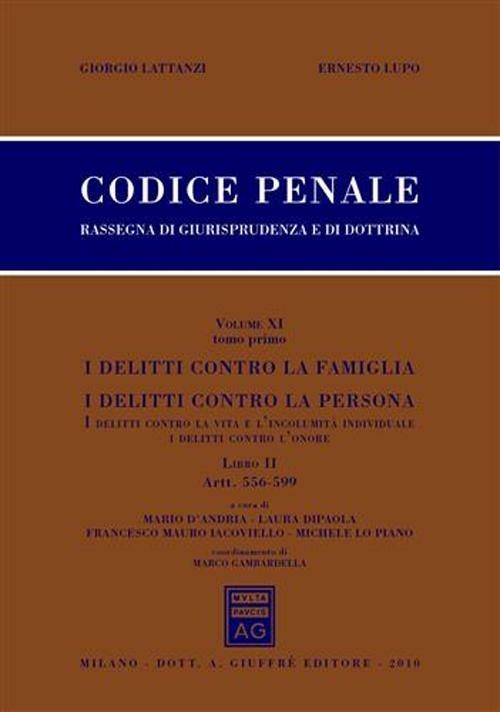 Codice penale. Rassegna di giurisprudenza e di dottrina. Vol. 11\2: Artt. 556-599-Artt. 600-623 bis. - Giorgio Lattanzi,Ernesto Lupo - copertina