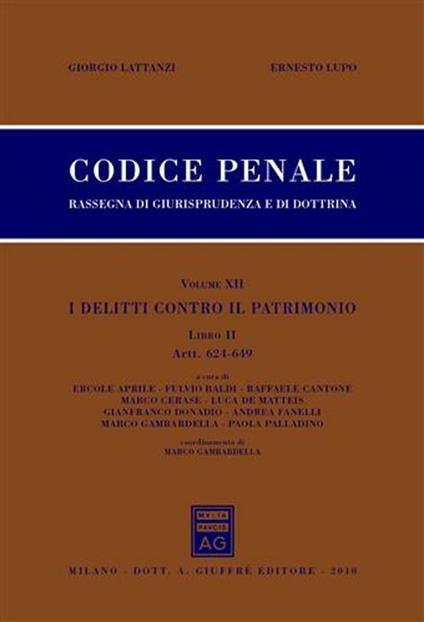 Codice penale. Rassegna di giurisprudenza e di dottrina. Vol. 12\2: Artt. 624-649. - Giorgio Lattanzi,Ernesto Lupo - copertina