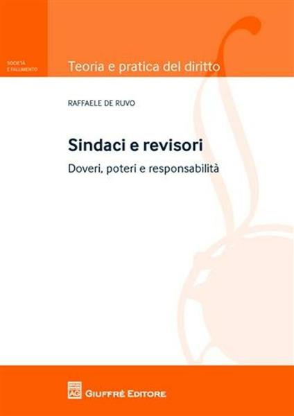 Sindaci e revisori. Doveri, poteri e responsabilità - Raffaele De Ruvo - copertina