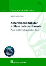 Accertamenti tributari e difesa del contribuente. Poteri e diritti nelle procedure fiscali