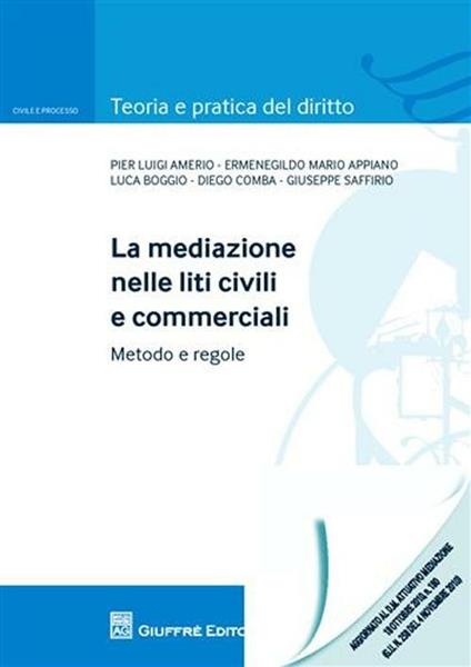 La mediazione nelle liti civili e commerciali. Metodo e regole - copertina