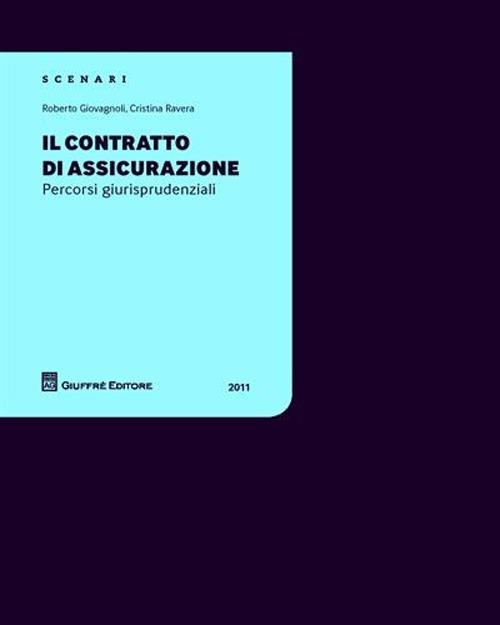 Il contratto di assicurazione. Percorsi giurisprudenziali - Roberto Giovagnoli,Cristina Ravera - copertina