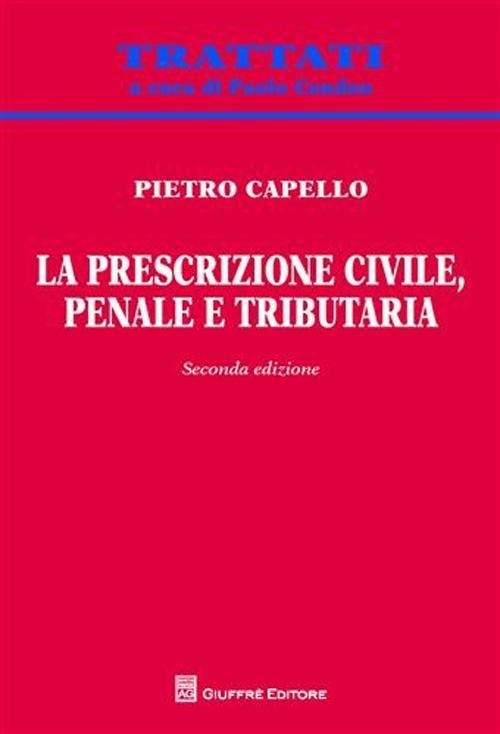 La prescrizione civile, penale e tributaria - Pietro Capello - copertina