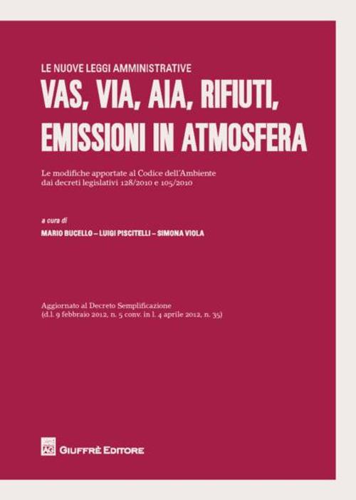 VAS, VIA, AIA, rifiuti, emissioni in atmosfera. Le modifiche apportate al codice dell'ambiente dai decreti legislativi 128/2010 e 105/2010 - copertina