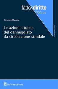 Le azioni a tutela del danneggiato da circolazione stradale