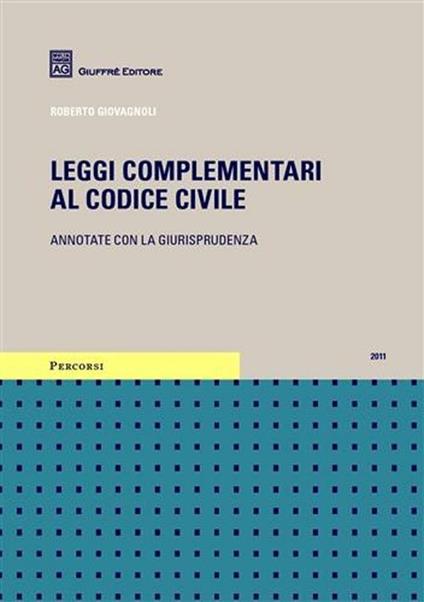 Leggi complementari al codice civile. Annotate con la giurisprudenza - Roberto Giovagnoli - copertina