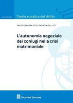 L' autonomia negoziale dei coniugi nella crisi matrimoniale