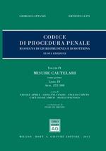 Codice di procedura penale. Rassegna di giurisprudenza e di dottrina. Vol. 4\4: Misure cautelari: Artt. 272-308-Artt. 309-325.