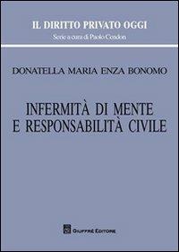 Infermità di mente e responsabilità civile - Donatella M. Bonomo - copertina