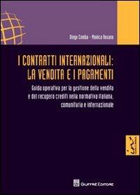 I contratti internazionali. La vendita e i pagamenti. Guida operativa per la gestione della vendita e del recupero crediti nella normativa italiana... - Diego Comba,Monica Rosano - copertina