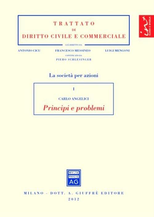 Le società per azioni. Vol. 1: Principi e problemi. - Carlo Angelici - copertina