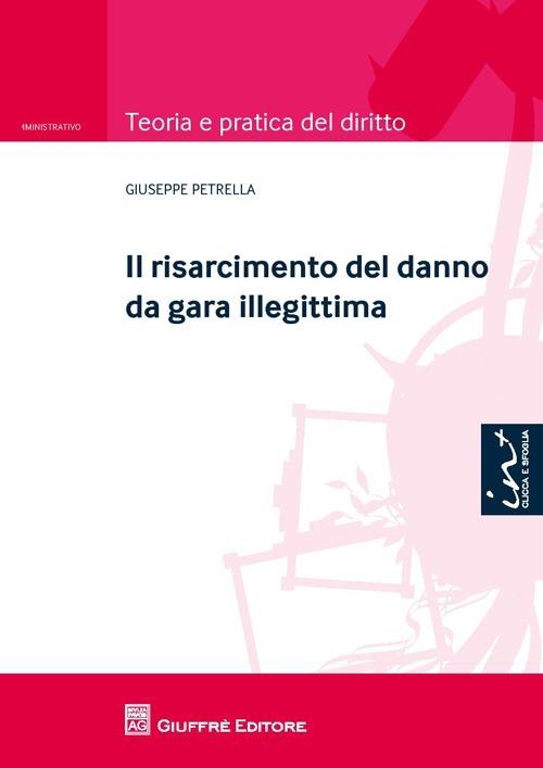 Il risarcimento del danno da gara illegittima - Giuseppe Petrella - copertina