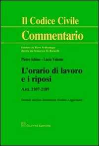 L' orario di lavoro e i riposi. Artt. 2107-2109