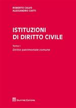 Istituzioni di diritto civile. Vol. 1: Diritto patrimoniale comune.