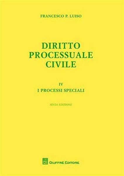 Diritto processuale civile. Vol. 4: processi speciali, I. - Francesco Paolo Luiso - copertina